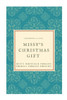 Missys Christmas Gift : A Classic Children'S Story