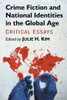 Crime Fiction and National Identities in the Global Age: Critical Essays
