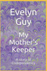 My Mother'S Keeper : A Story Of Codependency