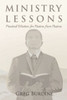 Ministry Lessons : Practical Wisdom For Pastors From Pastors