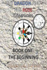 The Dragon And The Rose Chronicles : Book One: The Beginning