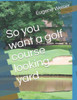 So You Want A Golf Course Looking Yard