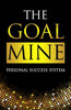 The Goal Mine : Personal Success System