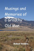 Musings And Memories Of A Grouchy Old Man