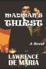 Madman'S Thirst : A Jake Scarne Action Thriller