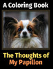 The Reflections Of My Papillon : A Coloring Book