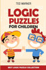 Logic Puzzles For Children : Easy As Abc Puzzles - Best Logic Puzzle Collection