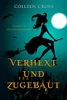 Verhext und zugebaut: Verhexte Westwick-Krimis #1 (German Edition)