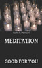 Meditation : Good For You