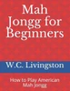 Mah Jongg For Beginners : How To Play American Mah Jongg