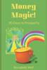 Money Magic! : 90 Days To Prosperity