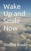 Wake Up And Smile Now