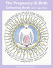 The Pregnancy & Birth Colouring Book With Yoga Nidra : Preparing For Birth Through Mindfulness And Relaxation