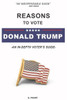 Reasons To Vote Donald Trump : An In-Depth Voter'S Guide To Voting For Donald Trump