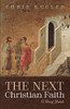 The Next Christian Faith: A Brief Sketch