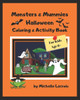 Monsters & Mummies Halloween Coloring & Activity Book : Halloween Coloring & Activity Book For Kids 6+