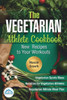 The Vegetarian Athlete Cookbook : New Recipes To Your Workouts