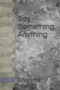 Say Something, Anything