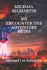 Michael Kilmartin My Encounter And My Trilogy Edition : The Adventure Begins