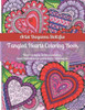 Tangled Hearts Coloring Book: 45 Heart Designs, Heart Mandalas, Heart Kaleidoscope Patterns For Coloring In