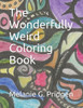 The Wonderfully Weird Coloring Book