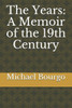The Years : A Memoir Of The 19Th Century