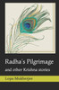 Radha'S Pilgrimage : And Other Krishna Stories