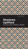 Shadows Uplifted (Mint Editions) - Hardcover