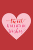 Sweet Valentine Wishes (Heart Inspired Notebooks)