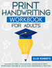 Print Handwriting Workbook For Adults : Advanced Print Handwriting Worksheets With Intriguing Historical Facts For A Meaningful Practice