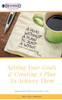 Setting Your Goals & Creating A Plan To Achieve Them