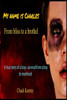 My Name Is Charles : True Story Of A Boys Death Defining Moments From A Boy Into Manhood