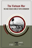 The Vietnam War : The High Stakes Conflict With Communism