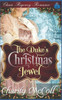 The Duke'S Christmas Jewel : Clean Regency Romance