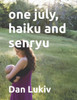 One July, Haiku And Senryu