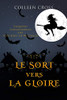 Le sort vers la gloire: Enquêtes Surnaturelles des Sorcières de Westwick (Les Petites Enquêtes Surnaturelles Des Sorcières de Westwick) (French Edition)