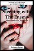 Sleeping With The Enemy : A Dom/Sub Bisexual Erotica Short Story