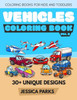 Vehicles Coloring Book : Coloring Books For Kids And Toddlers: Trucks, Planes, Trains, Boats, Cars And More - Activity Books For Preschoolers & Kids Ages 2-4 4-8 -