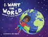 I Want The World (The World and You) - Paperback