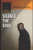 Silence The Soul : A Novella