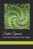 Sister Spencer : Part Two Of The Dear Aunt Trilogy