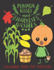 Pumpkin Kisses And Harvest Wishes- Colouring Book For Toddlers : Autumn Colouring For Little Fingers