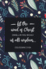 Let The Word Of Christ Dwell In You Richly In All Wisdom - Colossians 3 : 16A: Bible Memory Verse Guide - Practical Resource To Aid Godly Christian Women In The Memorization Of Scripture - Beautiful Floral Themed Interior