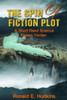 The Spin Of Fiction Plot : A Short Read Science Fiction Thriller
