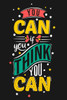 You Can If You Think You Can : Feel Good Reflection Quote For Work - Employee Co-Worker Appreciation Present Idea - Office Holiday Party Gift Exchange