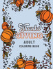 Thanks Giving Adult Coloring Book : Thanksgiving Holiday Coloring Pages, Fall Coloring Pages, Stress Relieving Autumn Coloring Pages, Holiday Gift For Girls And Boys Of All Ages, Thanksgiving Holiday Designs (Cards Alternative)