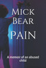 Pain : A Memoir Of An Abused Child