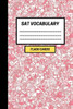 Sat Vocabulary : Create Your Own Sat Vocabulary Flash Cards. Includes A Spaced Repetition And Lapse Tracker (480 Cards)