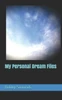 My Personal Dream Files