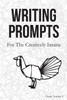 Writing Prompts : For The Creatively Insane: Clearly